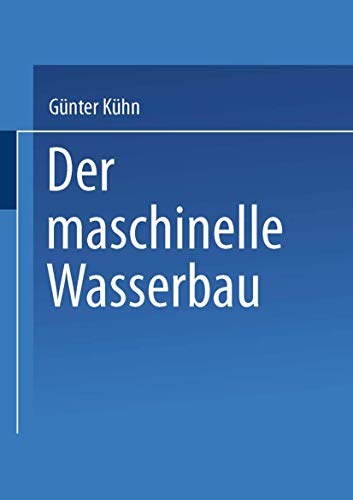 Der maschinelle Wasserbau [Paperback]