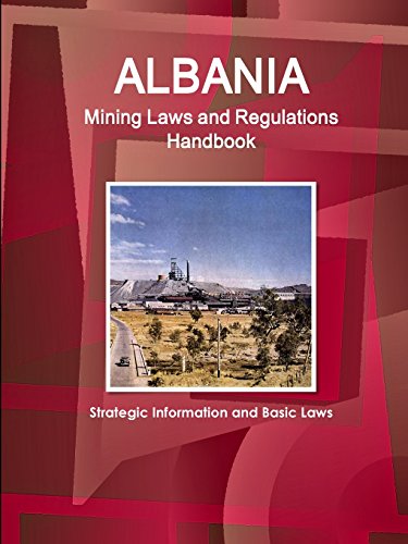 Albania Mining Laws and Regulations Handbook [Paperback]