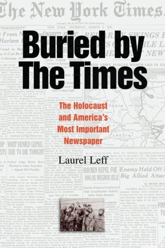 Buried by the Times The Holocaust and America's Most Important Newspaper [Paperback]