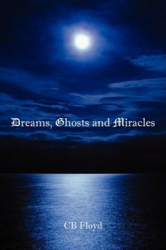 Dreams, Ghosts And Miracles [Hardcover]