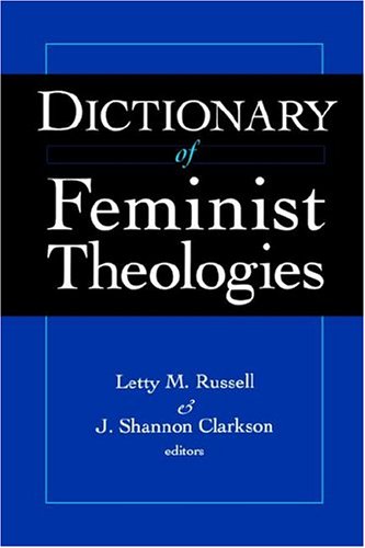 Dictionary Of Feminist Theologies [Paperback]