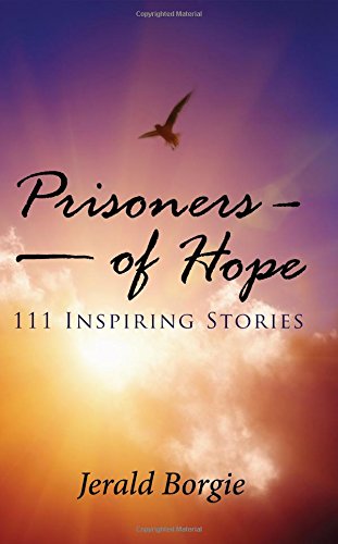 Prisoners Of Hope 111 Inspiring Stories [Paperback]