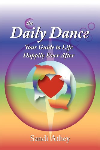 The Daily Dance Your Guide To Life Happily  Ever After [Paperback]