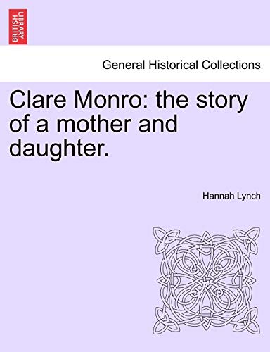Clare Monro  The story of a mother and Daughter [Paperback]