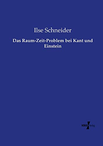 Das Raum-Zeit-Problem Bei Kant Und Einstein (german Edition) [Paperback]