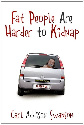 Fat People Are Harder To Kidnap [Paperback]