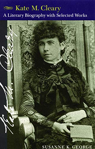 Kate M. Cleary A Literary Biography With Selected Works [Paperback]