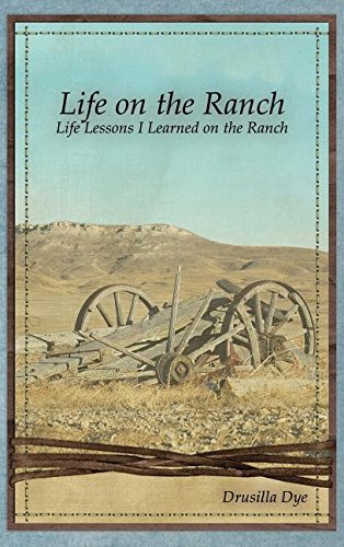Life on the Ranch  Life Lessons I Learned on the Ranch [Hardcover]
