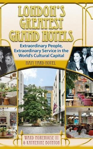 London's Greatest Grand Hotels - Ham Yard Hotel (Hardback) [Hardcover]
