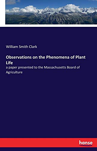 Observations on the Phenomena of Plant Life [Paperback]