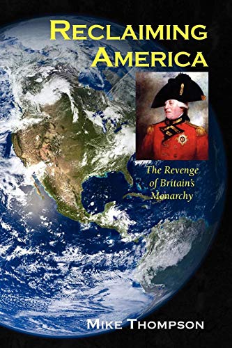 Reclaiming America  The Revenge of Britain's Monarchy [Paperback]