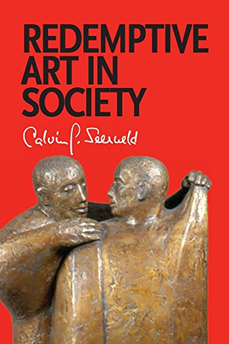 Redemptive Art In Society Sundry Writings And Occasional Lectures [Paperback]