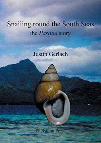 Snailing Round The South Seas The Partula Story [Paperback]