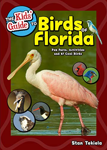 The Kids' Guide to Birds of Florida Fun Facts, Activities and 87 Cool Birds [Paperback]