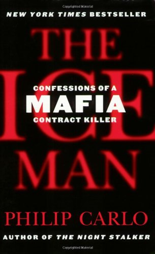 The Ice Man: Confessions of a Mafia Contract Killer [Paperback]