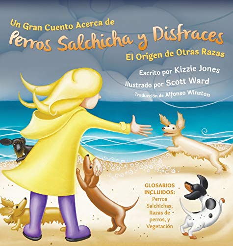 Gran Cuento Acerca de Perros Salchicha y Disfraces  El Origen de Otras Razas [Hardcover]