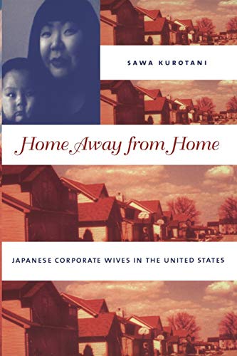 Home Away from Home  Japanese Corporate Wives in the United States [Unknown]