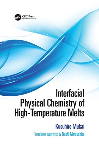 Interfacial Physical Chemistry of High-Temperature Melts [Paperback]