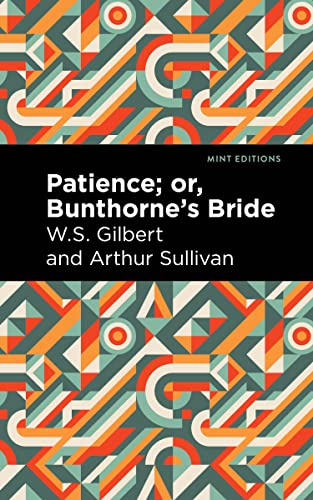 Patience Or, Bunthorne's Bride [Paperback]