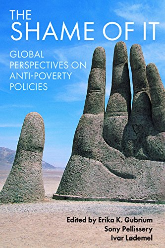 The Shame of It Global Perspectives on Anti-poverty Policies [Hardcover]