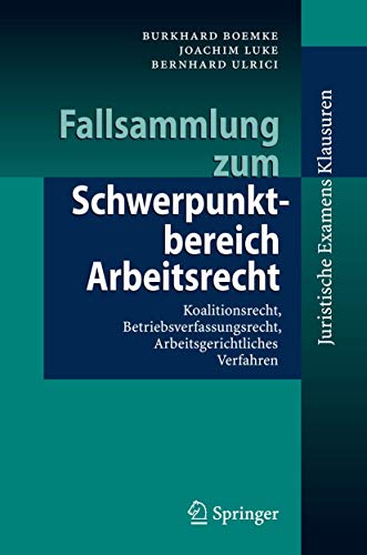 Fallsammlung zum Schwerpunktbereich Arbeitsrecht Koalitionsrecht, Betriebsverfa [Paperback]