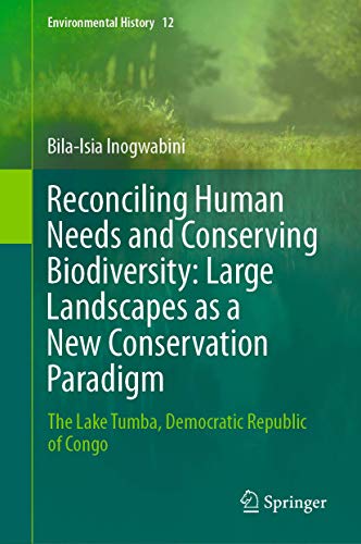 Reconciling Human Needs and Conserving Biodiversity Large Landscapes as a New C [Hardcover]