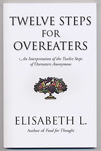 Twelve Steps for Overeaters An Interpretation of the Twelve Steps of Overeaters [Paperback]