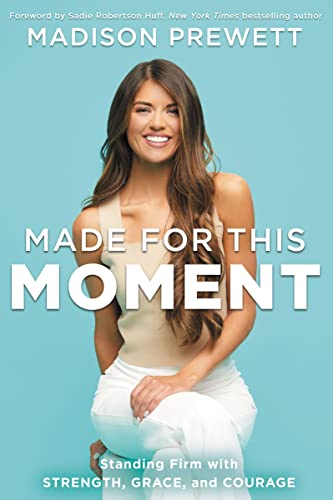 Made for This Moment Standing Firm with Strength, Grace, and Courage [Hardcover]