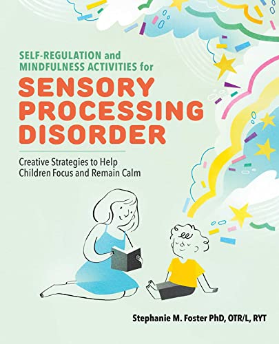 Self-Regulation and Mindfulness Activities for Sensory Processing Disorder Crea [Paperback]