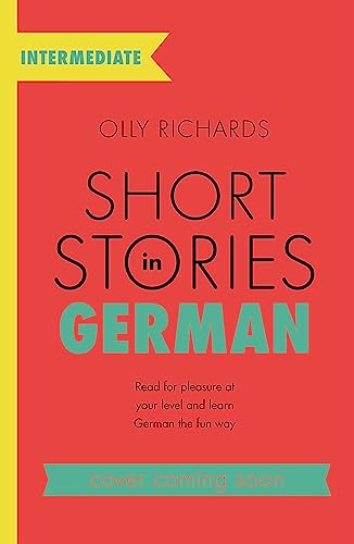 Short Stories in German for Intermediate Learners Read for pleasure at your lev [Paperback]