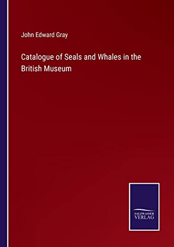 Catalogue Of Seals And Whales In The British Museum
