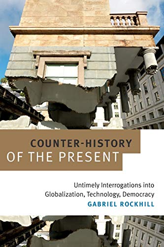 Counter-History Of The Present Untimely Interrogations Into Globalization, Tech [Paperback]