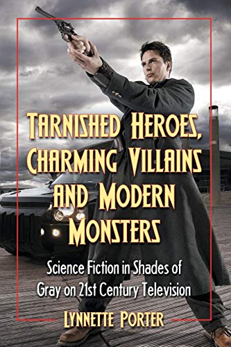 Tarnished Heroes, Charming Villains And Modern Monsters Science Fiction In Shad [Paperback]
