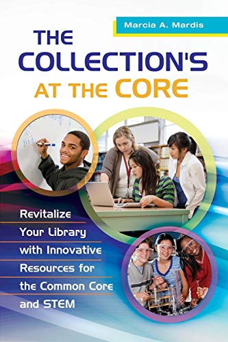 The Collection's at the Core Revitalize Your Library with Innovative Resources  [Paperback]