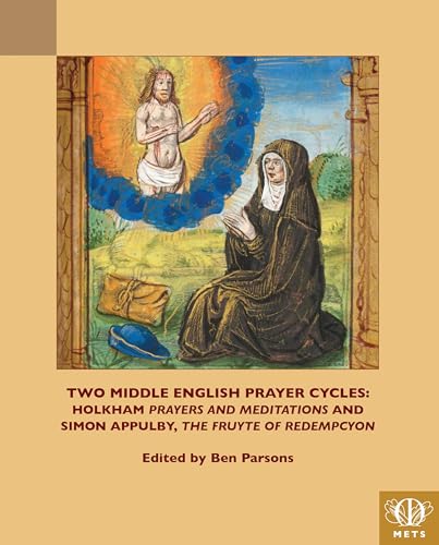 Two Middle English Prayer Cycles Holkham, 'Prayers and Meditations' and Simon A [Paperback]