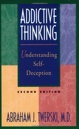 Addictive Thinking Understanding Self-Deception [Paperback]
