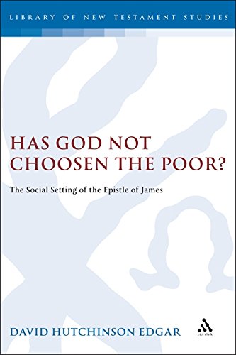 Has God Not Chosen the Poor The Social Setting of the Epistle of James [Hardcover]