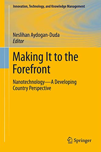 Making It to the Forefront NanotechnologyA Developing Country Perspective [Paperback]