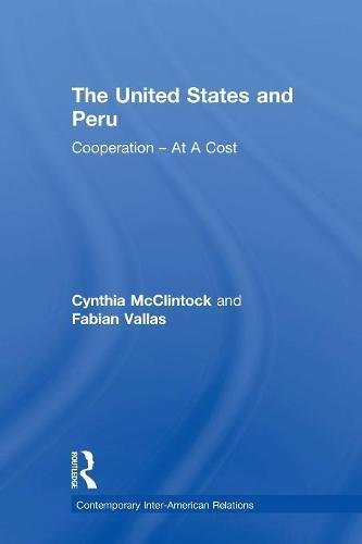 The United States and Peru Cooperation -- At A Cost [Paperback]