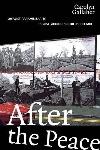 After The Peace Loyalist Paramilitaries In Post-Accord Northern Ireland [Paperback]