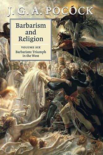 Barbarism and Religion Volume 6, Barbarism Triumph in the West [Paperback]