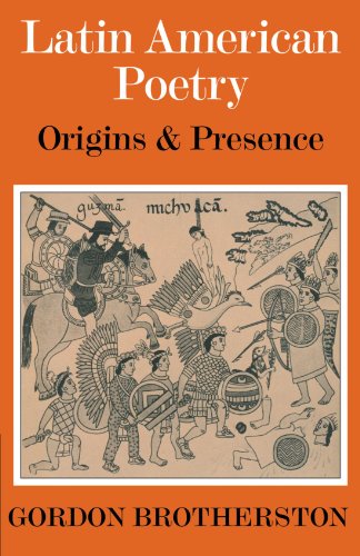 Latin American Poetry Origins and Presence [Paperback]