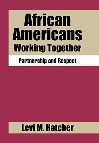 African Americans Working Together  Partnership and Respect [Hardcover]