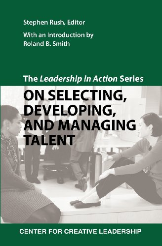 The Leadership In Action Series On Selecting, Developing, And Managing Talent [Paperback]