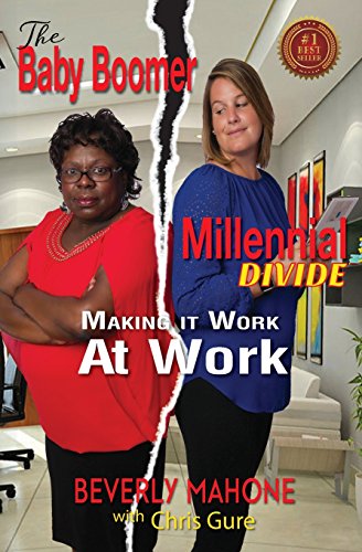 The Baby Boomer Millennial Divide Making It Work At Work [Paperback]