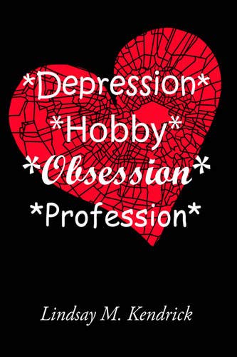 *Depression* *Hobby* *Obsession* *Profession*  The D-HOP Series [Unknown]