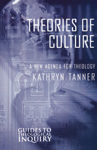Theories Of Culture A New Agenda For Theology (guides To Theological Inquiry) [Paperback]