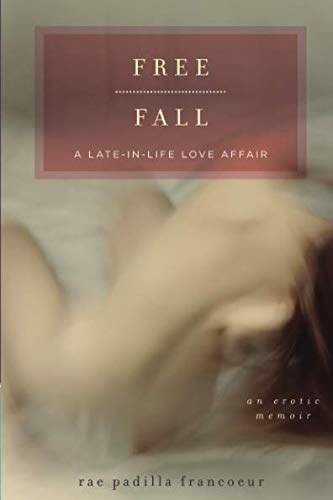 Free Fall A Late-in-Life Love Affair [Paperback]