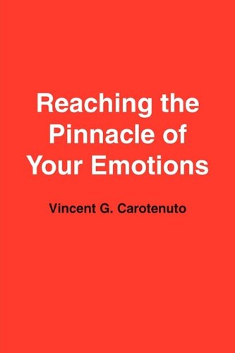 Reaching the Pinnacle of Your Emotions [Paperback]