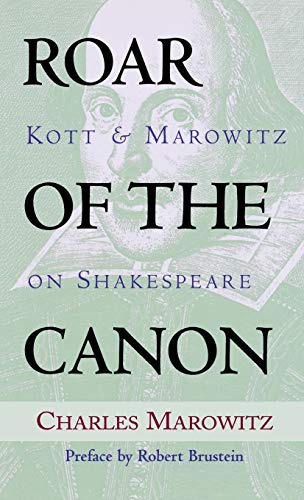 Roar of the Canon Kott &amp Marowitz on Shakespeare [Hardcover]